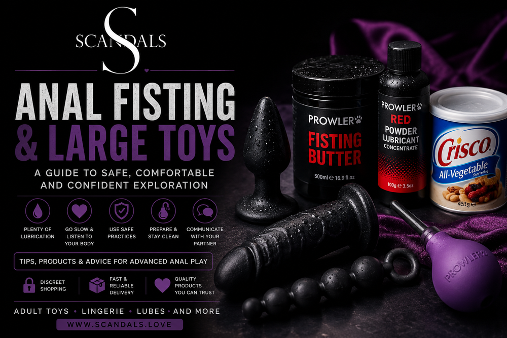 Anal Fisting; Large Anal Toys: The Scandals Guide to Advanced Anal Play