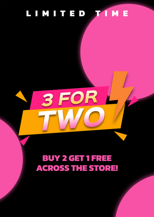 BUY 2 GET 1 FREE ACROSS THE STORE!